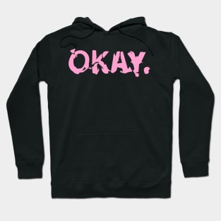 I AM OKAY. Hoodie